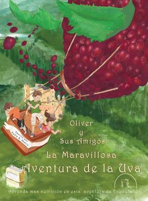 Book cover for Oliver y Sus Amigos La Maravillosa Aventura de La Uva