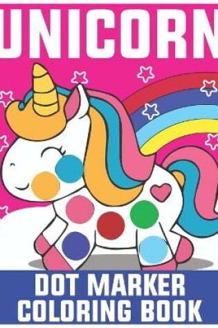 Cover of Unicorn Dot Marker Coloring Book