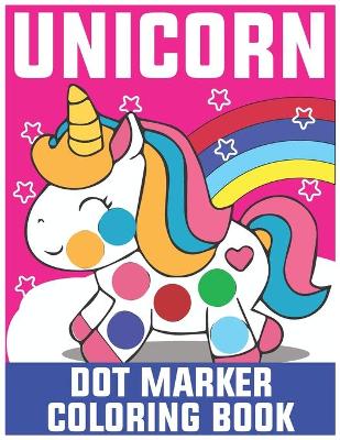 Book cover for Unicorn Dot Marker Coloring Book
