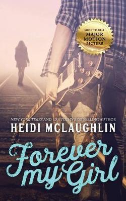Forever My Girl by Heidi McLaughlin