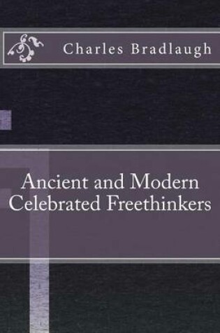 Cover of Ancient and Modern Celebrated Freethinkers