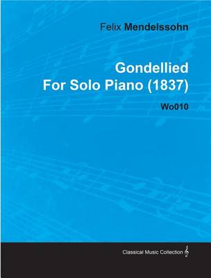 Book cover for Gondellied by Felix Mendelssohn for Solo Piano (1837) Wo010