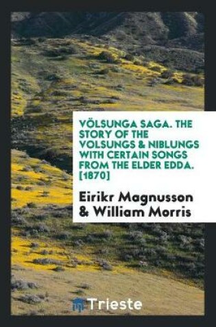 Cover of The Story of the Volsungs & Niblungs with Certain Songs from the Elder Edda