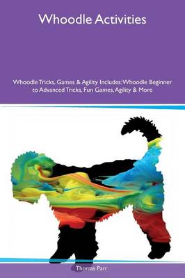 Book cover for Whoodle Activities Whoodle Tricks, Games & Agility Includes