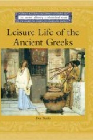 Cover of Leisure Life of the Ancient Greeks