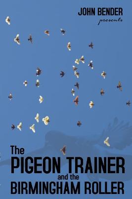 Book cover for The Pigeon Trainer and the Birmingham Roller