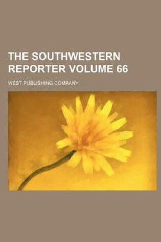 Cover of The Southwestern Reporter Volume 66
