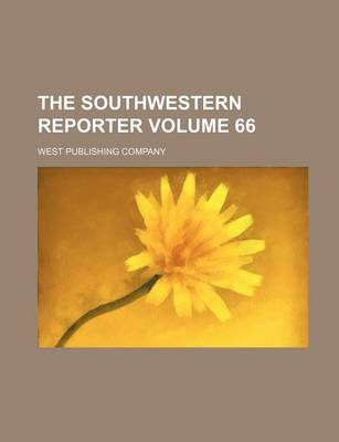 Book cover for The Southwestern Reporter Volume 66