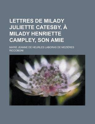 Book cover for Lettres de Milady Juliette Catesby, a Milady Henriette Campley, Son Amie