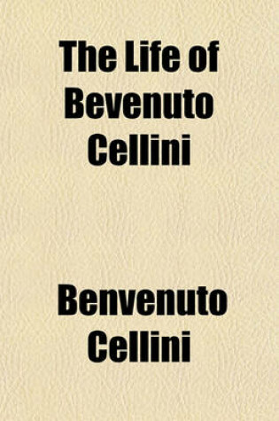Cover of The Life of Bevenuto Cellini