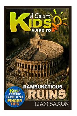 Book cover for A Smart Kids Guide to Rambunctious Ruins