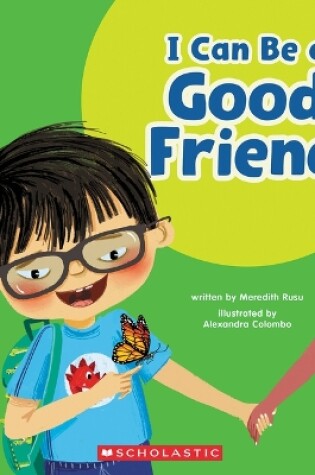 Cover of I Can Be a Good Friend (Learn About: Your Best Self)