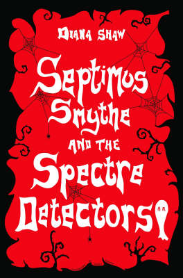 Book cover for Septimus Smythe and the Spectre Detectors