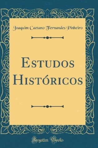 Cover of Estudos Historicos (Classic Reprint)