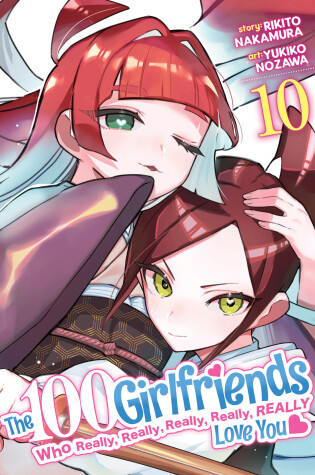 Cover of The 100 Girlfriends Who Really, Really, Really, Really, Really Love You Vol. 10
