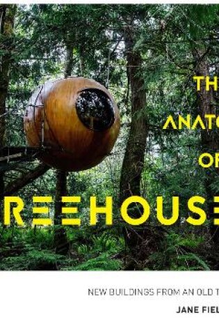 Cover of The Anatomy of Treehouses