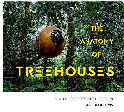 Book cover for The Anatomy of Treehouses