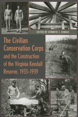 Book cover for The Civilian Conservation Corps and the Construction of the Virginia Kendall Reserve, 1933-1939