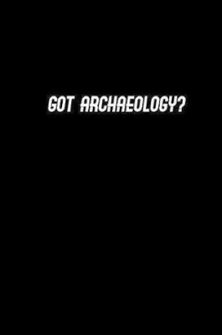 Cover of got archaeology?