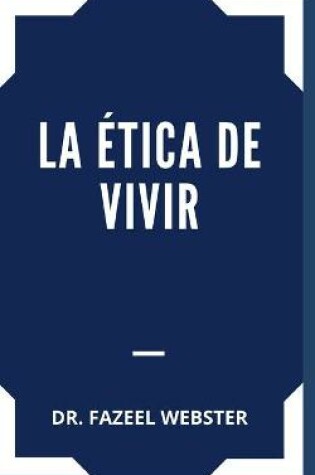 Cover of La Ética de Vivir