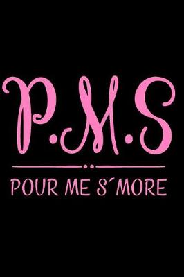 Book cover for P.M.S Pour Me s'More