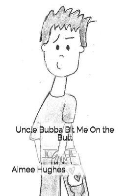 Book cover for Uncle Bubba Bit Me On the Butt