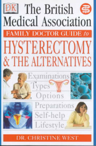 Cover of BMA Family Doctor:  Hysterectomy & the Alternatives