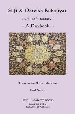 Cover of Sufi & Dervish Ruba'iyat (14th - 20th century) A Daybook
