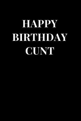 Cover of Happy Birthday Cunt