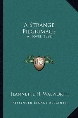 Book cover for A Strange Pilgrimage a Strange Pilgrimage