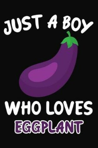 Cover of Just a Boy Who Loves Eggplant