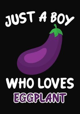 Book cover for Just a Boy Who Loves Eggplant