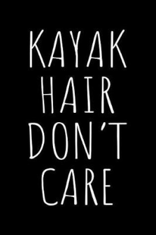 Cover of Kayak hair don't care