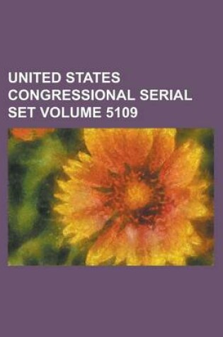 Cover of United States Congressional Serial Set Volume 5109