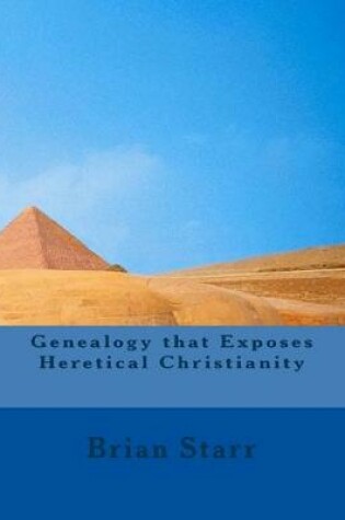 Cover of Genealogy that Exposes Heretical Christianity