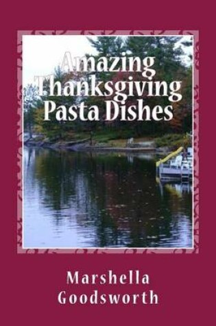 Cover of Amazing Thanksgiving Pasta Dishes