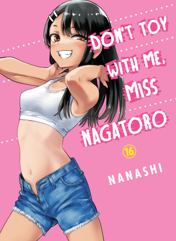 Cover of Don't Toy With Me Miss Nagatoro, Volume 16