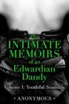 Book cover for The Intimate Memoirs of an Edwardian Dandy: Volume 1