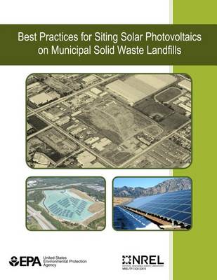 Book cover for Best Practices for Siting Solar Photovoltaics on Municipal Solid Waste Landfills