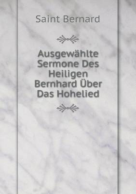 Book cover for Ausgewählte Sermone Des Heiligen Bernhard Über Das Hohelied