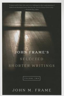 Book cover for John Frame's Selected Shorter Writings, Volume 2