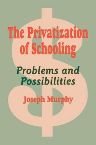 Cover of The Privatization of Schooling