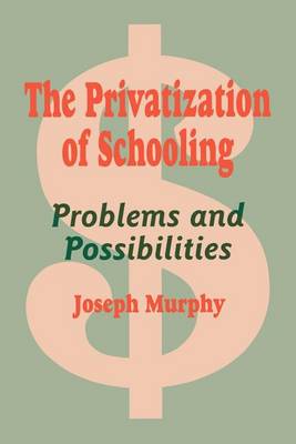 Book cover for The Privatization of Schooling