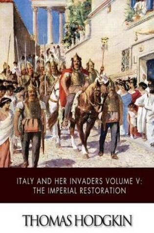 Cover of Italy and Her Invaders Volume V