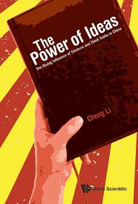 Book cover for Power Of Ideas, The: The Rising Influence Of Thinkers And Think Tanks In China