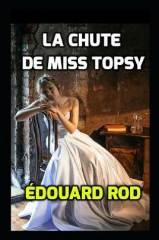 Cover of La Chute de Miss Topsy