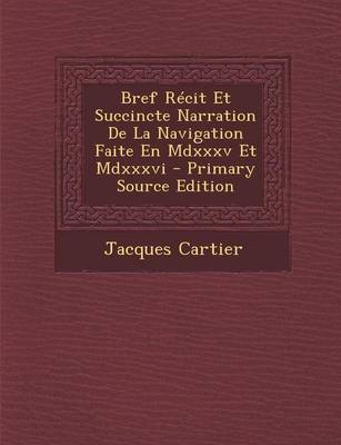 Book cover for Bref Recit Et Succincte Narration de La Navigation Faite En MDXXXV Et MDXXXVI