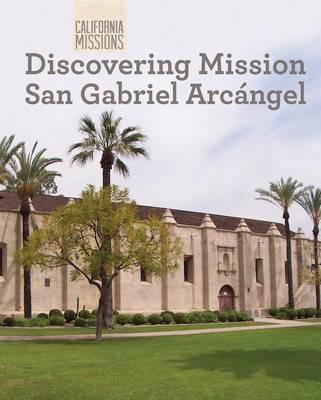 Book cover for Discovering Mission San Gabriel Arcángel