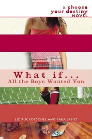 Cover of What If . . . All the Boys Wanted You?