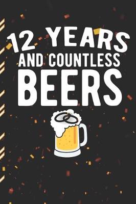 Book cover for 12 Years And Countless Beers